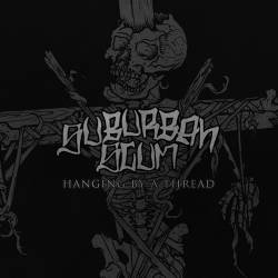 Suburban Scum : Hanging by a Thread